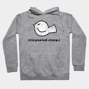 Disgusted chirp Hoodie